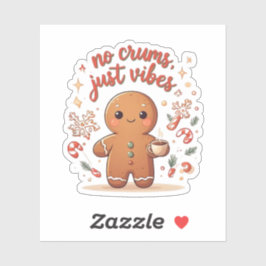 Cute Gingerbread Christmas No Crumbs Just Vibes Sticker