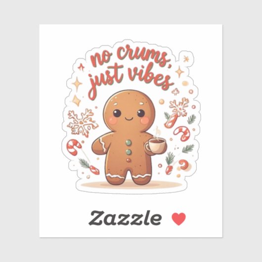 Cute Gingerbread Christmas No Crumbs Just Vibes Sticker (Vel)