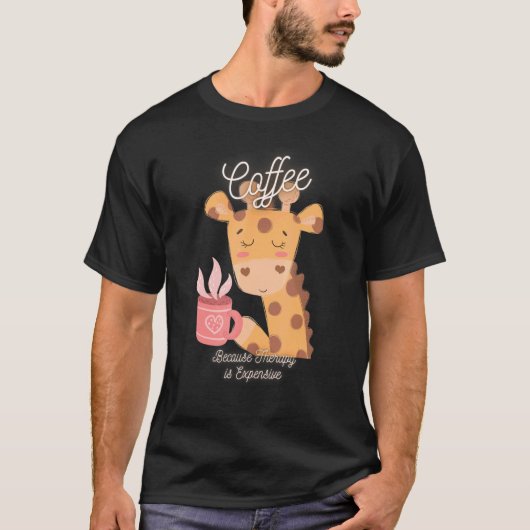 Cute Giraffe koffie omdat de behandeling duur is T-shirt (Voorkant)
