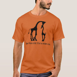 Cute Giraffe Mam is nooit te oud voor een mam Kus T-shirt