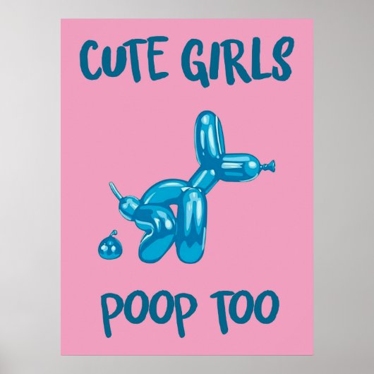 Cute girls poop too | Funny & decorative art Poster (Voorkant)