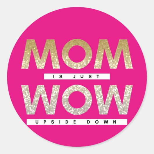 Cute glittery Mam is gewoon ondersteboven. Ronde Sticker (Voorkant)