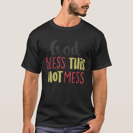 Cute God Blessing This Mess Religious Belief Faith T-shirt (Voorkant)
