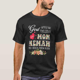 Cute God gaf me twee titels Mam Memaw Floral Mot T-shirt