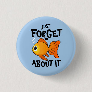 Cute Goldfish: Vergeet het maar Ronde Button 3,2 Cm