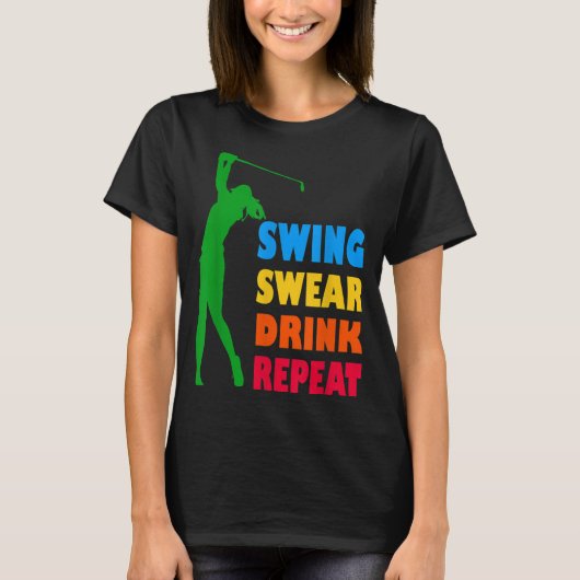 Cute Golf Swing Swear Drink Herhaal Love Golf for T-shirt (Voorkant)