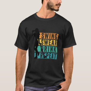 Cute Golf Swing Swear Drink Herhaal Love Golf for T-shirt