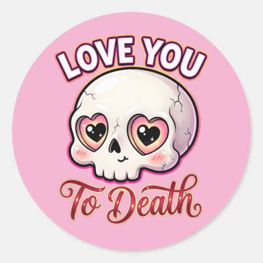 Cute Gothic Valentine Skull – Love You to Death Ronde Sticker (Voorkant)