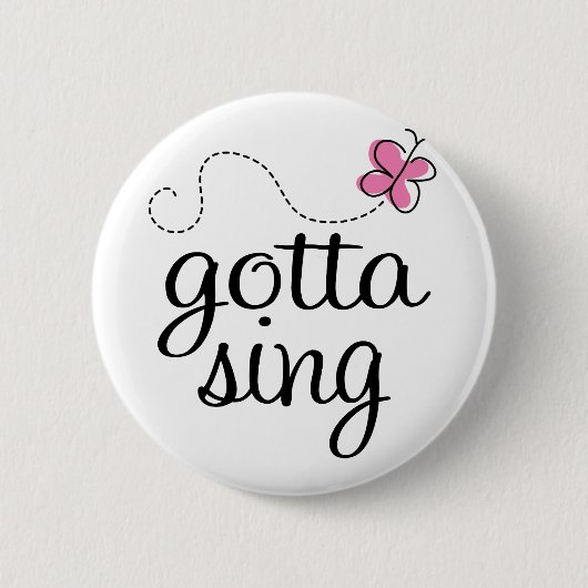 CUTE GOTTA SING PINK RONDE BUTTON 5,7 CM (Voorkant)