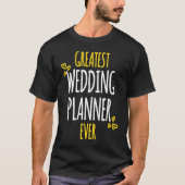 Cute Greatest Wedding Planner Ever Event Planners T-shirt (Voorkant)