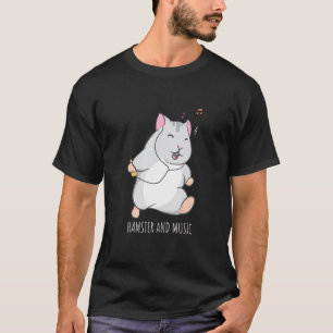 Cute Hamster Rodent Musician Gezegde T-shirt