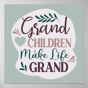 Cute Hand Letters Grandchildren Make Life Grand Poster