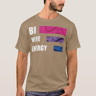 Cute happy Bi Wife Energy Pride T-shirt