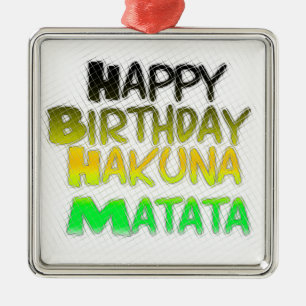 Cute Happy Birthday Hakuna Matata eco Inspirationa Metalen Ornament