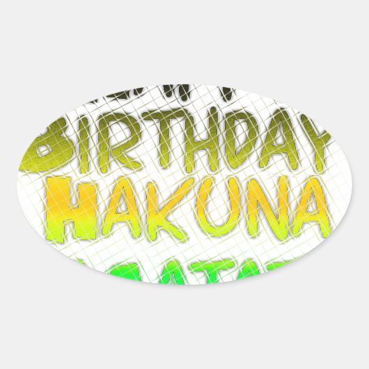 Cute Happy Birthday Hakuna Matata eco Inspirationa Ovale Sticker