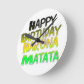 Cute Happy Birthday Hakuna Matata eco Inspirationa Ronde Klok (Hoek)