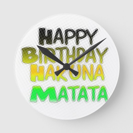 Cute Happy Birthday Hakuna Matata eco Inspirationa Ronde Klok (Voorkant)