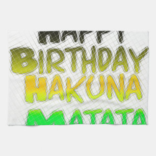 Cute Happy Birthday Hakuna Matata eco Inspirationa Theedoek
