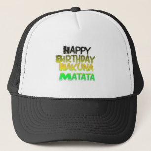 Cute Happy Birthday Hakuna Matata eco Inspirationa Trucker Pet