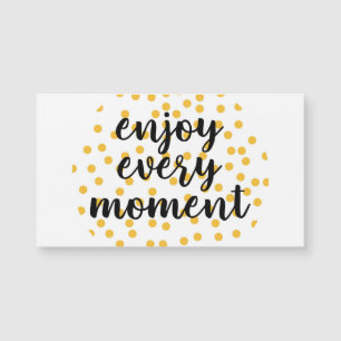 Cute, happy, inspirerend "Geniet van elk moment"