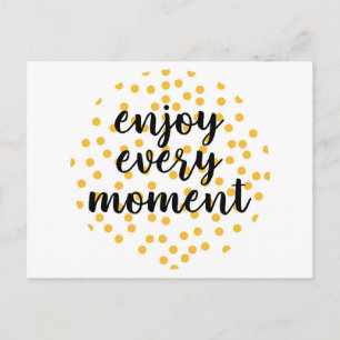 Cute, happy, inspirerend "Geniet van elk moment" Briefkaart
