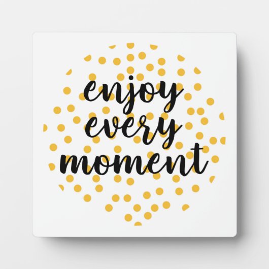 Cute, happy, inspirerend "Geniet van elk moment" Fotoplaat (Voorkant)