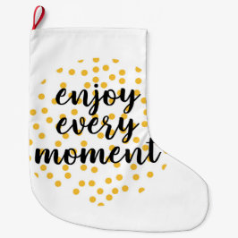 Cute, happy, inspirerend "Geniet van elk moment" Grote Kerstsok