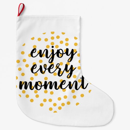 Cute, happy, inspirerend "Geniet van elk moment" Grote Kerstsok (Voorkant)