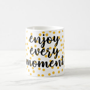 Cute, happy, inspirerend "Geniet van elk moment" Koffiemok