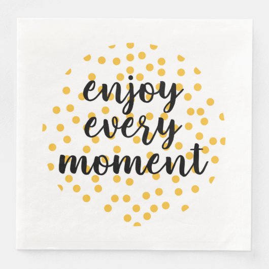 Cute, happy, inspirerend "Geniet van elk moment" Servet (Voorkant)