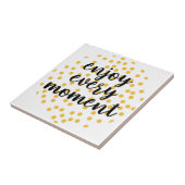 Cute, happy, inspirerend "Geniet van elk moment" Tegeltje (Zijkant)