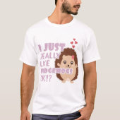 Cute Hedégel ik hou echt van egel. T-shirt (Voorkant)
