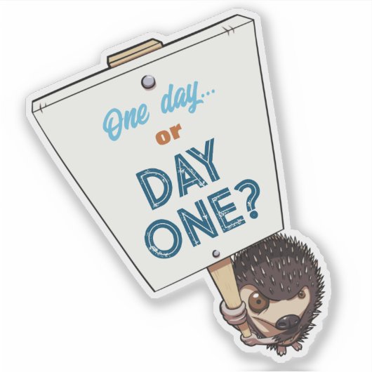 Cute Hedgehog One Day Or Day One? Motivational Sticker (Voorkant)