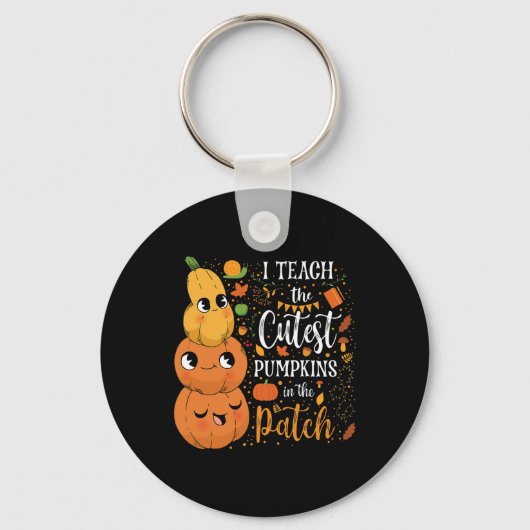 Cute Herfst Teach Cutest Pumpkin in Patch Teacher Sleutelhanger (Voorkant)