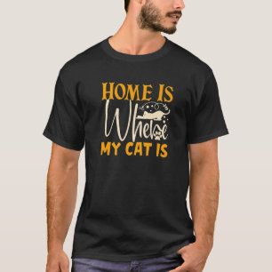 Cute Home is waar mijn kat een grappige kat is die T-shirt