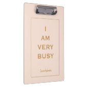 Cute "I am very Busy" Roze en goud Klembord (Rechts)