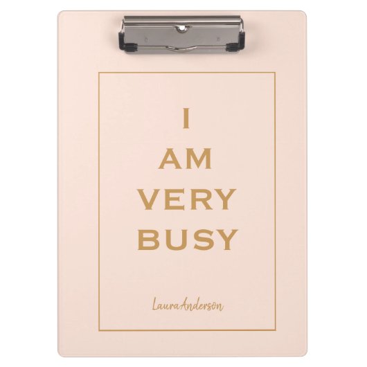 Cute "I am very Busy" Roze en goud Klembord (Voorkant)