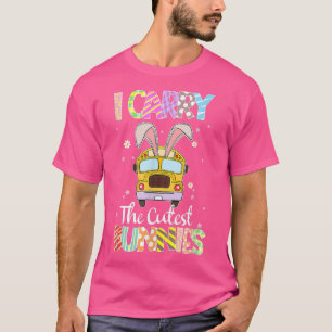 Cute I Carry the Cutest Bunnies School Bus Driver T-shirt