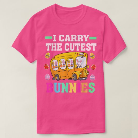 Cute I Carry the Cutest Bunnies School Bus Driver T-shirt (Design voorkant)