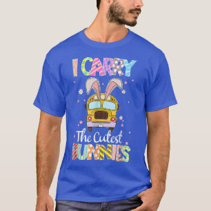 Cute I Carry the Cutest Bunnies School Bus Driver T-shirt