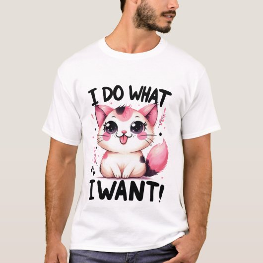 Cute "I Do What I Want" Sassy Kawaii Cat✨👅🐈 T-shirt (Voorkant)