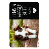 Cute "I has a Wiggle Butt" Pet Photo | Zwart Magneet (Verticaal)