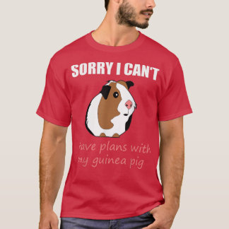 Cute, I have plan with my guinea pig T-shirt