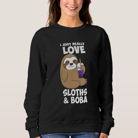 Cute I Just Really Love Sloths Boba Design Trui (Voorkant)