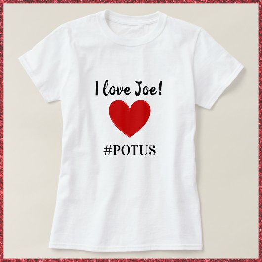 Cute I Love Joe Heart POTUS T-shirt