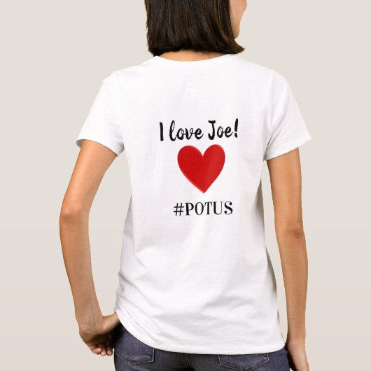 Cute I Love Joe Heart POTUS T-shirt (Achterkant)
