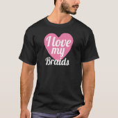 Cute I Love My Braids Heart Braded Hair T-shirt (Voorkant)