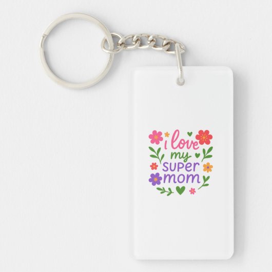 Cute “I Love My Super Mom” Floral Keychain (Voorkant)