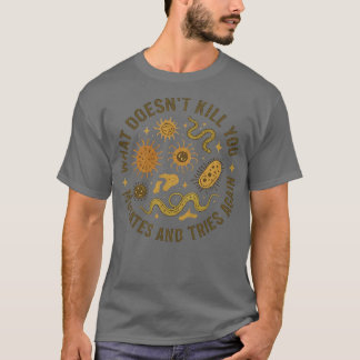 Cute Icoon Wat Je Niet Doodt, Muteert En Probeert T-shirt