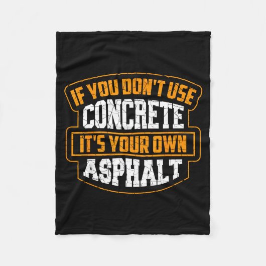 Cute If You Don't Use Concrete It's Your Own Aspha Fleece Deken (Voorkant)